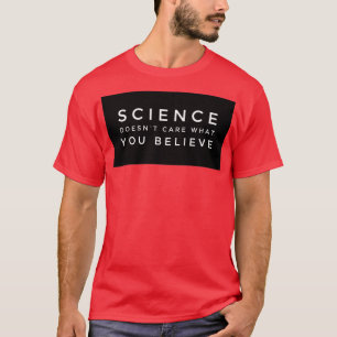 T-shirt La SCIENCE ne se soucie pas de ce que vous croyez