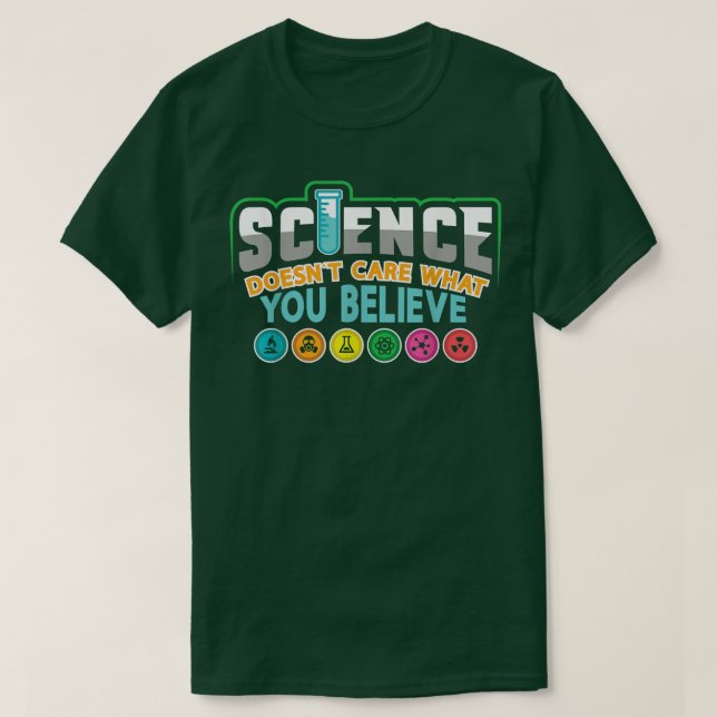 T-shirt La science ne se soucie pas de ce que vous croyez  (Design devant)