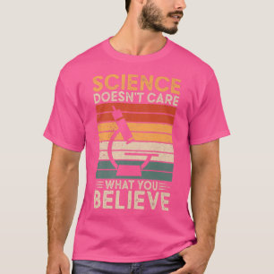 T-shirt La science ne se soucie pas de ce que vous croyez