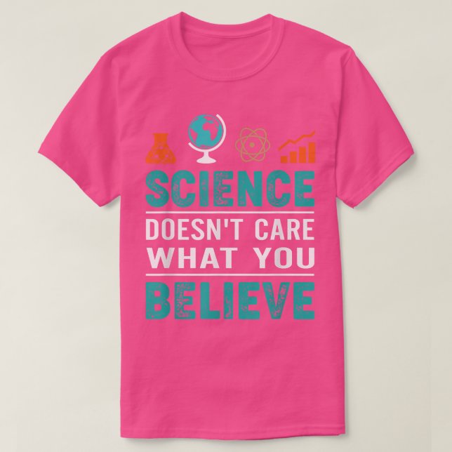T-shirt La science ne se soucie pas de ce que vous croyez (Design devant)
