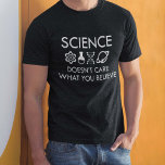 T-shirt La science ne se soucie pas de ce que vous croyez<br><div class="desc">La science ne se soucie pas de ce que vous croyez</div>