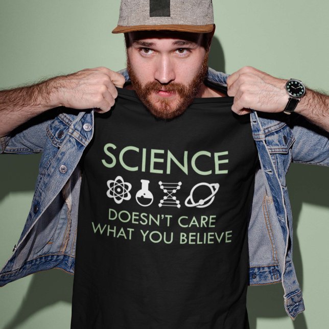 T-shirt La science ne se soucie pas de ce que vous croyez (Créateur téléchargé)