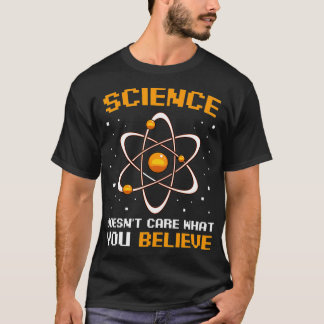 T-shirt La science ne se soucie pas de ce que vous croyez 