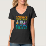 T-shirt La science ne se soucie pas de ce que vous enseign<br><div class="desc">La science ne se soucie pas de ce que vous Cool professeur de sciences</div>
