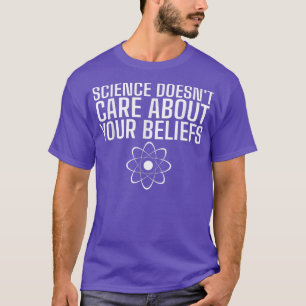 T-shirt La science ne se soucie pas de vos croyances drôle