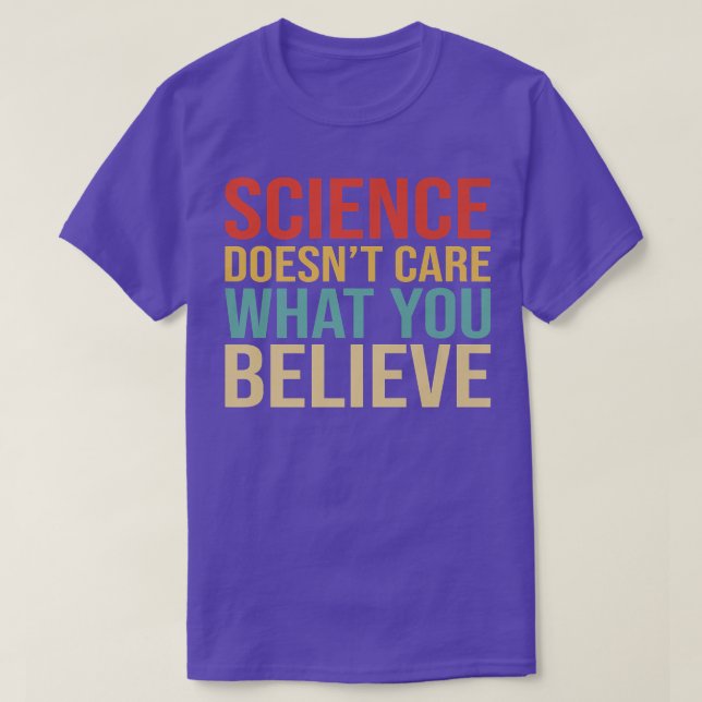 T-shirt La Science Ne S'Intéresse Pas À Ce Que Vous Croyez (Design devant)