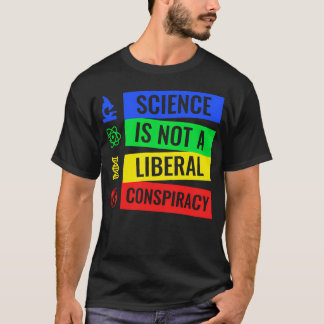 T-shirt La Science N'Est Pas Une Conspiration Libérale