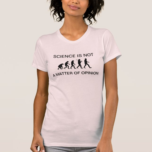 T-shirt La Science n'est pas une question d'opinion (Devant)