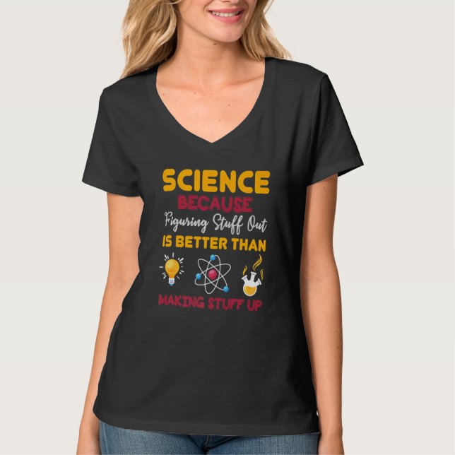 T-shirt La science parce que comprendre des trucs est mieu (Devant)