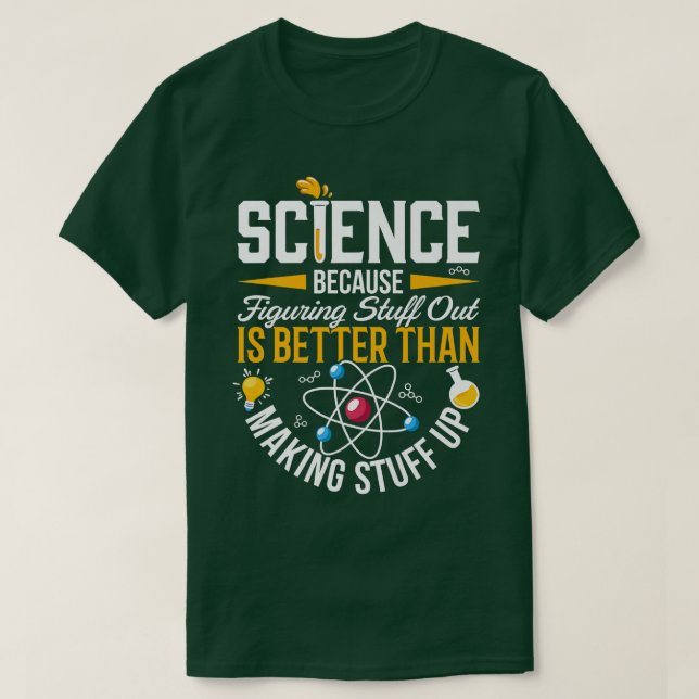 T-shirt La Science Parce Que Comprendre Est Mieux Que Fair (Design devant)
