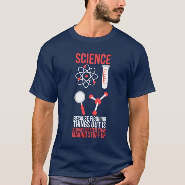 T-shirt La science parce que comprendre les choses est mie (Devant)
