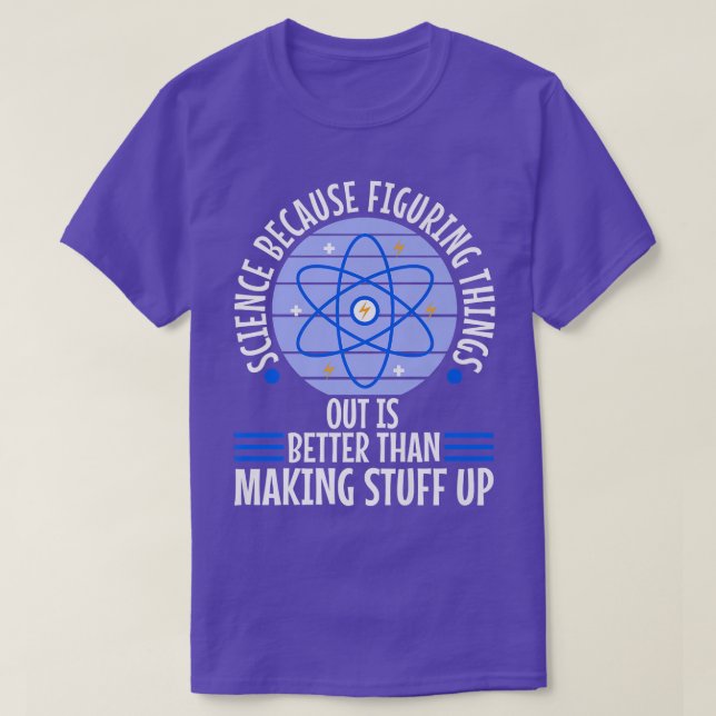 T-shirt La science parce que trouver les choses est mieux  (Design devant)