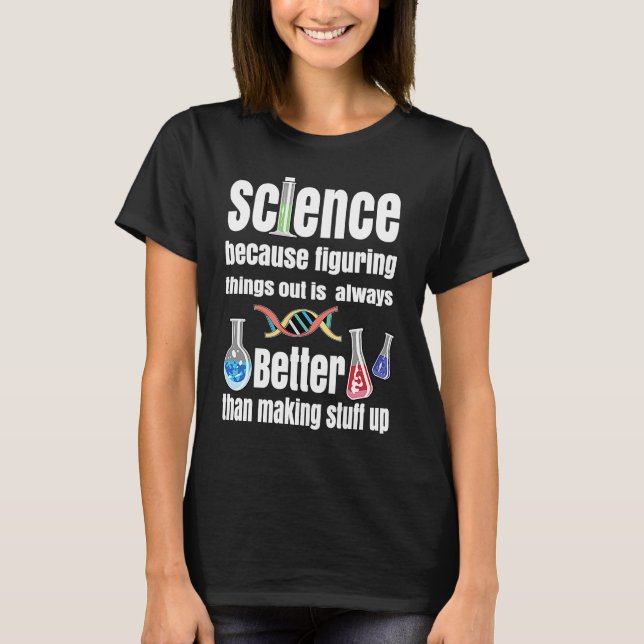 T-shirt La Science Parce Qu'Il Faut Combattre Les Choses A (Devant)