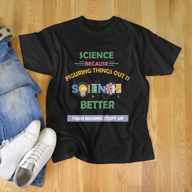 T-shirt La Science Parce Qu'Il Faut Mieux Combattre Que Le (Créateur téléchargé)