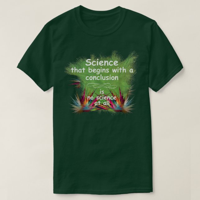 T-shirt La science qui commence par une conclusion, n'est  (Design devant)