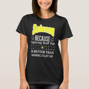 T-shirt La Science Vaut Mieux Que La Science