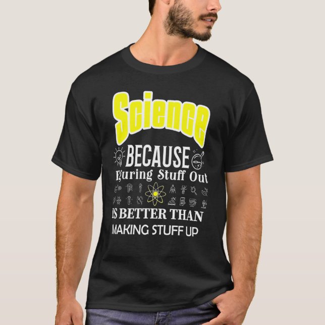 T-shirt La Science Vaut Mieux Que La Science (Devant)
