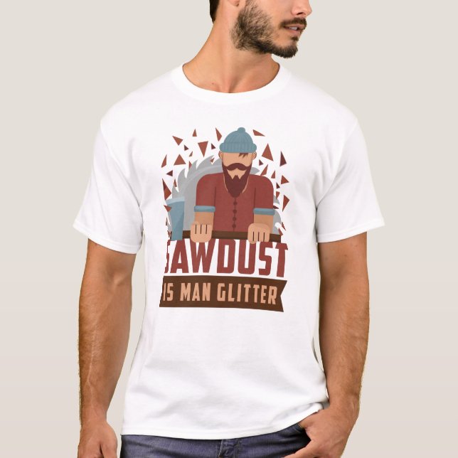 T-shirt La sciure de bois est une Parties scintillant de l (Devant)