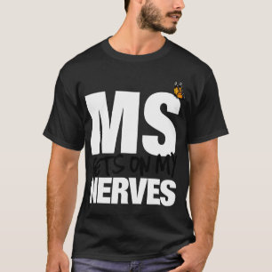 T-shirt La Sclérose Arrive Sur Mes Nerfs Ms Awareness 1