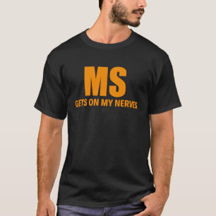T-shirt La sclérose en plaques sur mes nerfs Sensibilisati