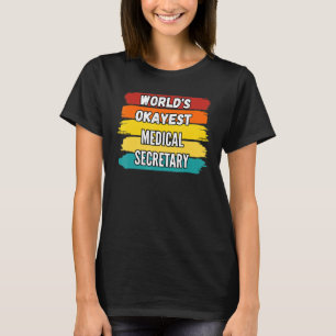 T-shirt La Secrétaire Médicale Worlds Okayest Secrétaire M