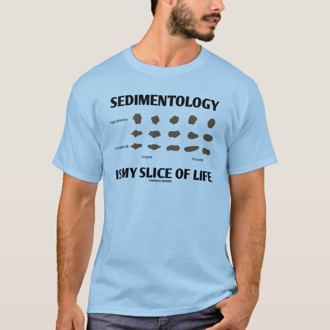 T-shirt La sédimentologie est ma tranche de la vie (les (Devant)