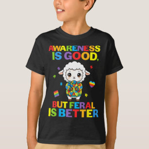 T-shirt La sensibilisation est bonne mais feral est mieux 