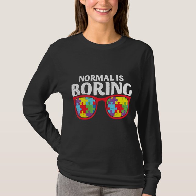 T-shirt La Sensibilisation sur l'autisme normale est ennuy (Devant)