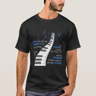 T-shirt La Sérénité De Dieu M'Accorde Le Piano De Conce