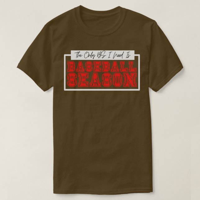 T-shirt La seule BS dont j'ai besoin est la saison 10 de b (Design devant)