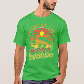 T-shirt La Seule Chose Dont J'ai Besoin Est De Bières Et D