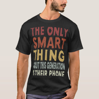 T-shirt La Seule Chose Intelligente De Cette Génération Sa
