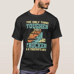 T-shirt La Seule Chose La Plus Difficile Qu'Un Camionneur