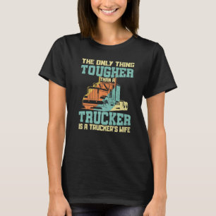 T-shirt La Seule Chose La Plus Difficile Qu'Un Camionneur