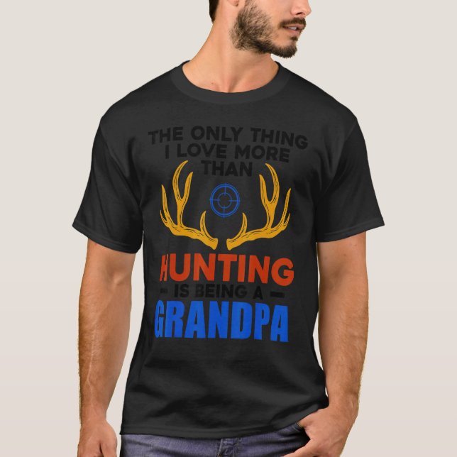 T-shirt La Seule Chose Que J'Aime Plus Que Chasse Est D'Êt (Devant)