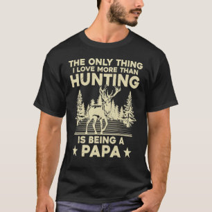 T-shirt La Seule Chose Que J'Aime Plus Que Chasse Est D'Êt