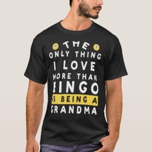 T-shirt La Seule Chose Que J'Aime Plus Que Le Bingo Est D'