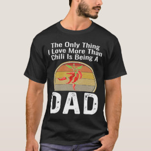 T-shirt La Seule Chose Que J'Aime Plus Que Le Chili Est D
