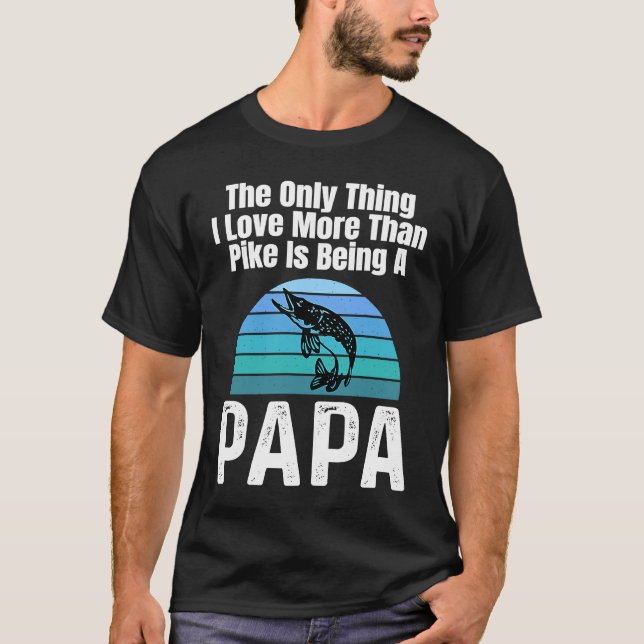 T-shirt La Seule Chose Que J'Aime Plus Que Le Pike Est D'Ê (Devant)