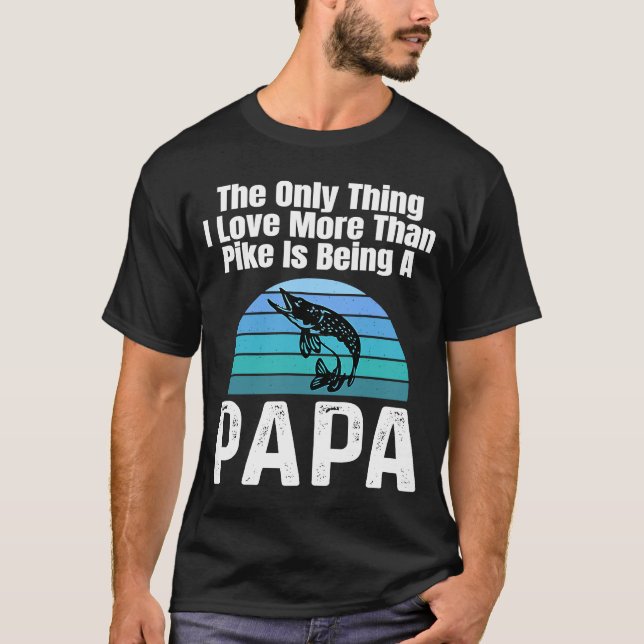 T-shirt La Seule Chose Que J'Aime Plus Que Le Pike Est D'Ê (Devant)