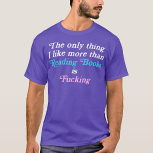 T-shirt La seule chose que j'aime plus que lire des livres