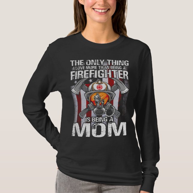 T-shirt La Seule Chose Que J'Aime Plus Qu'Être Un Pompier (Devant)