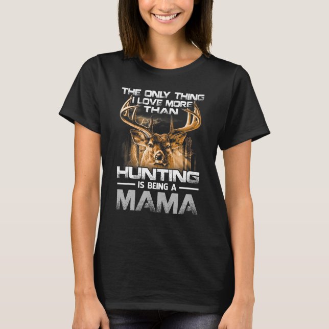 T-shirt La Seule Chose Que J'Aime Plus Qu'Être Une Chasse  (Devant)