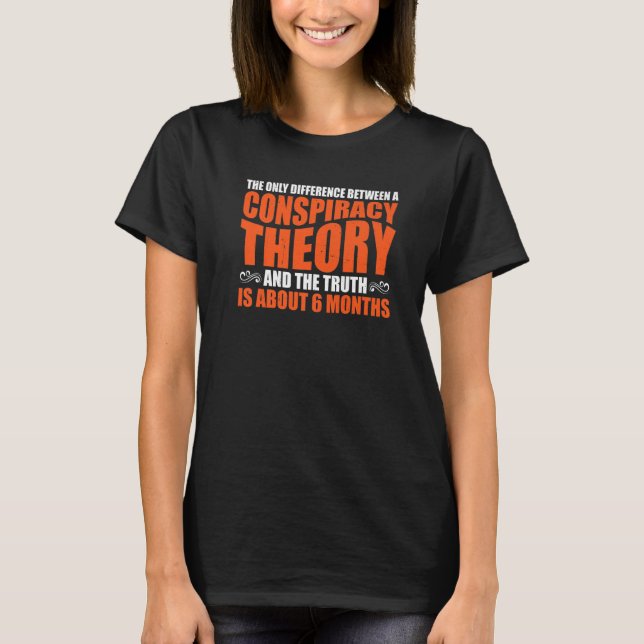 T-shirt La Seule Différence Entre Une Théorie De La Conspi (Devant)