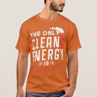 T-shirt La Seule Énergie Propre Est Amateur D'Énergie Nucl