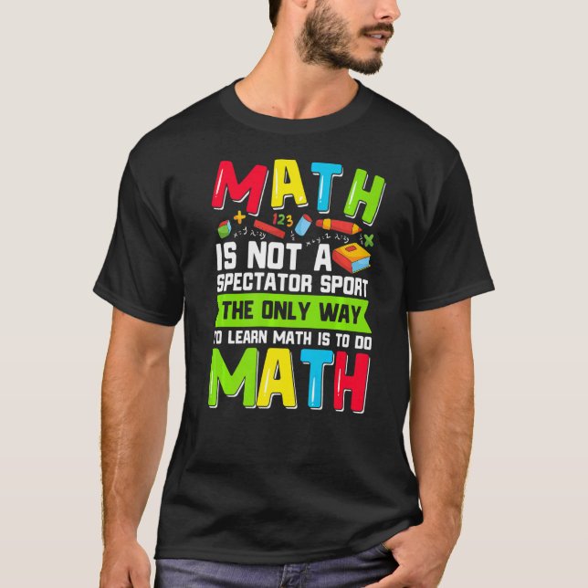T-shirt La Seule Façon D'Apprendre Les Maths Est De Faire  (Devant)