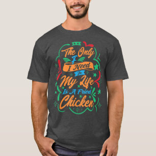 T-shirt La Seule Fois Dont J'Ai Besoin Dans Ma Vie Est Un