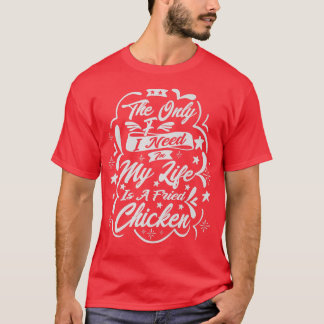 T-shirt La Seule Fois Dont J'Ai Besoin Dans Ma Vie Est Un