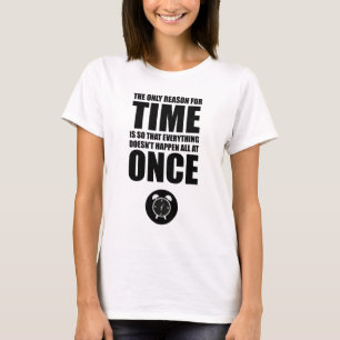 T-shirt La Seule Raison Du Temps
