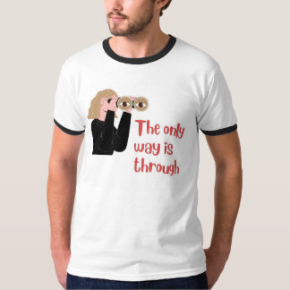 T-shirt La seule voie est à travers